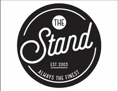 THE STAND EST 2003 ALWAYS THE FINEST