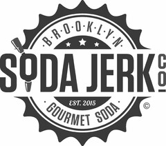 · B · R · O · O · K · L · Y · N · SODA JERK CO EST. 2015 · GOURMET SODA ·