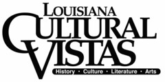 LOUISIANA CULTURAL VISTAS HISTORY · CULTURE · LITERATURE · ARTS