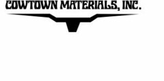 COWTOWN MATERIALS, INC.