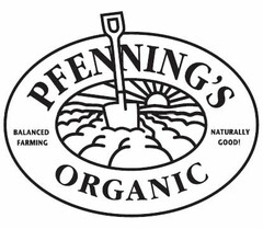 PFENNING'S ORGANIC BALANCED FARMING NATURALLY GOOD!