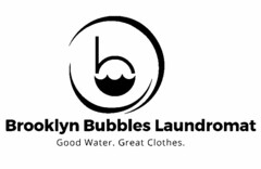 B BROOKLYN BUBBLES LAUNDROMAT GOOD WATER. GREAT CLOTHES.