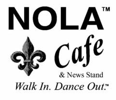 NOLA CAFE & NEWS STAND WALK IN. DANCE OUT.