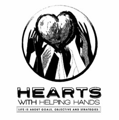 HEARTS WITH HELPING HANDS LIFE IS ABOUTGOALS, OBJECTIVE AND STRATEGIES