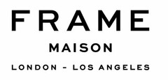 FRAME MAISON LONDON-LOS ANGELES