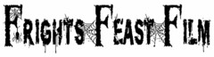 FRIGHTS FEAST FILM