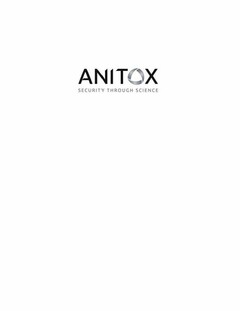 ANITOX SECURITY THROUGH SCIENCE