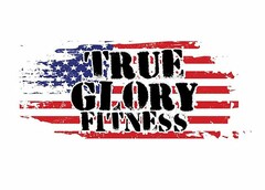 TRUE GLORY FITNESS