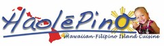 HAOLEPINO HAWAIIAN-FILIPINO ISLAND CUISINE