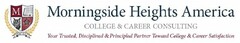 M MORNINGSIDE HEIGHTS AMERICA COLLEGE &CAREER CONSULTING YOUR TRUSTED, DISCIPLINED & PRINCIPLED PARTNER TOWARD COLLEGE & CAREER SATISFACTION FLAT LUX