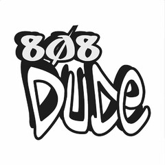 808 DUDE