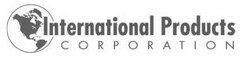 INTERNATIONAL PRODUCTS CORPORATION