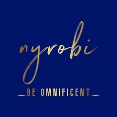 NYROBI BE OMNIFICENT