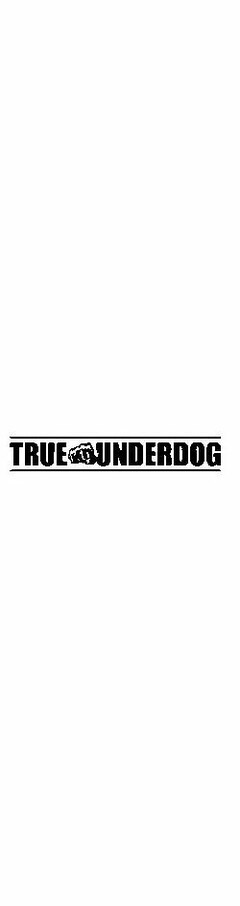 TRUE UNDERDOG