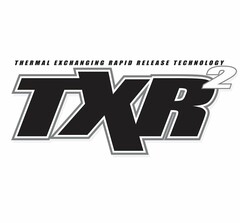 TXR2 THERMAL EXCHANGING RAPID RELEASE TECHNOLOGY