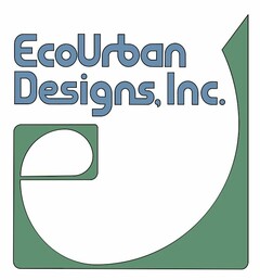 E ECOURBAN DESIGNS, INC.