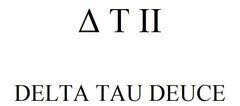 T II DELTA TAU DEUCE