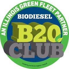 AN ILLINOIS GREEN FLEET PARTNER BIODIESEL B20 CLUB FUNDED BY THE ILLINOIS SOYBEAN CHECKOFF.