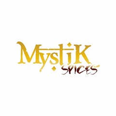 MYSTIK SPICES