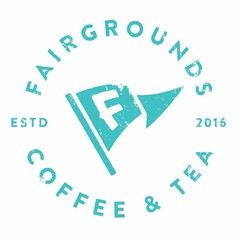 F FAIRGROUNDS COFFEE & TEA ESTD 2016