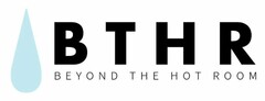 BTHR BEYOND THE HOT ROOM