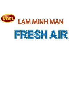 LMM LAM MINH MAN FRESH AIR