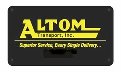 ALTOM TRANSPORT, INC. SUPERIOR SERVICE, EVERY SINGLE DELIVERY.