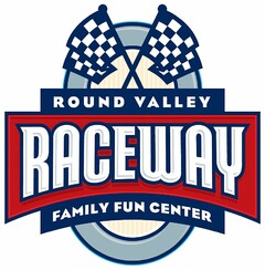 ROUND VALLEY RACEWAY FAMILY FUN CENTER