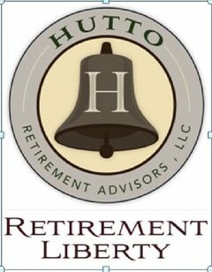 H HUTTO RETIREMENT ADVISORS, LLC RETIREMENT LIBERTY