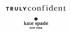 TRULY CONFIDENT KATE SPADE NEW YORK