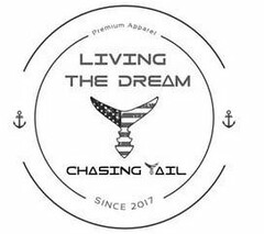 PREMIUM APPAREL LIVING THE DREAM CHASING TAIL SINCE 2017