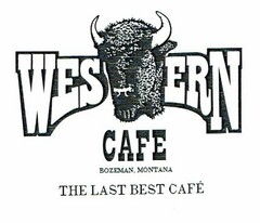 WESTERN CAFE BOZEMAN, MONTANA THE LAST BEST CAFÉ