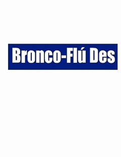 BRONCO-FLÚ DES