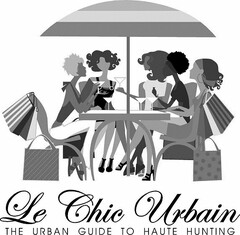 LE CHIC URBAIN THE URBANE GUIDE TO HAUTE HUNTING