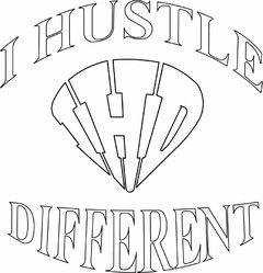 I HUSTLE DIFFERENT IHD