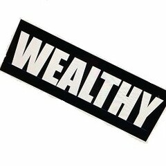 WEALTHY