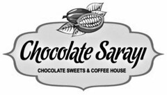 CHOCOLATE SARAYI CHOCOLATE SWEETS & COFFEE HOUSE