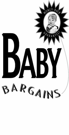 BABY BARGAINS MONEY-BACK GUARANTEE!