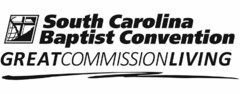 SOUTH CAROLINA BAPTIST CONVENTION GREATCOMMISSIONLIVING