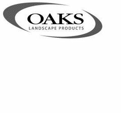 OAKS LANDSCAPE PRODUCTS