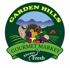 GARDEN HILLS GOURMET MARKET ALWAYS FRESH