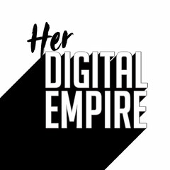 HER DIGITAL EMPIRE