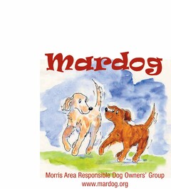 MARDOG MORRIS AREA RESPONSIBLE DOG OWNERS' GROUP WWW.MARDOG.ORG