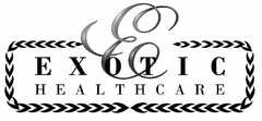 E EXOTIC HEALTHCARE