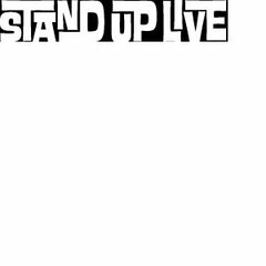 STAND UP LIVE