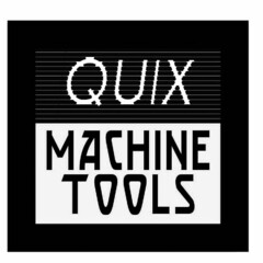 QUIX MACHINE TOOLS