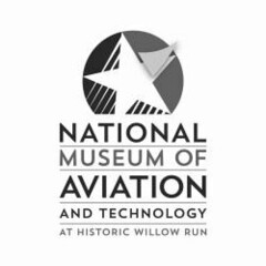 NATIONAL MUSEUM OF AVIATION AND TECHNOLOGY AT HISTORIC WILLOW RUN