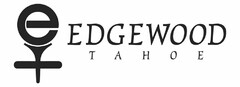 E EDGEWOOD TAHOE