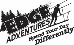EDGE ADVENTURES SPEND YOUR DAY DIFFERENTLY
