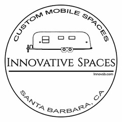 CUSTOM MOBILE SPACES INNOVATIVE SPACES INNOVSB.COM SANTA BARBARA, CA